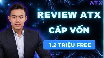 Review Sàn ATX - Cấp Vốn Giao Dịch 1.2 Triệu Miễn Phí Cho Người Mới