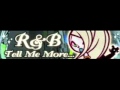 R&B 「Tell Me More... ＬＯＮＧ」