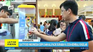 EAST FOOD INDONESIA EXPO &amp; ALL PACK SURABAYA 2026 KEMBALI DIGELAR