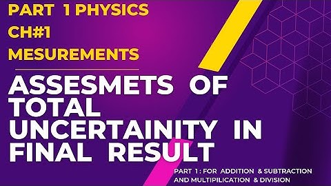 Assessment of total uncertainty in final result | 11th Physics | uncertainty in final result |Part 1