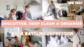 DEEP DEPRESSION CLEAN, ORGANISE & DECLUTTER | Positive Cleaning Guide Anxiety, Depression *NEW 2024*