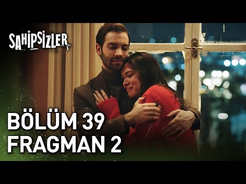Sahipsizler 39 Bölüm 2 Fragman