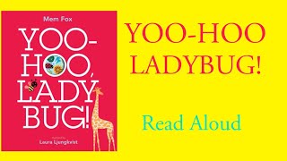Yoo-Hoo Ladybug - Read Aloud Mem Fox