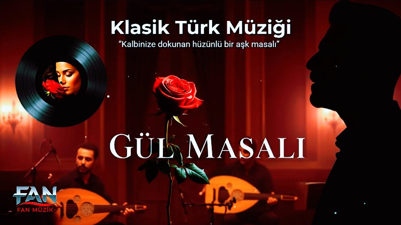 Gül Masalı-Klasik Türk Müziği