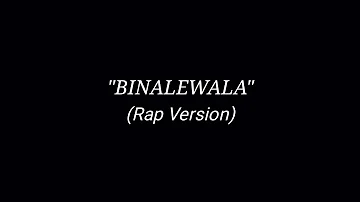 Michael Dutchi Libranda "BINALEWALA" (Rap Version) By SUMI