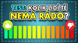 KOLIK LIDÍ TĚ NEMÁ RÁDO | TEST