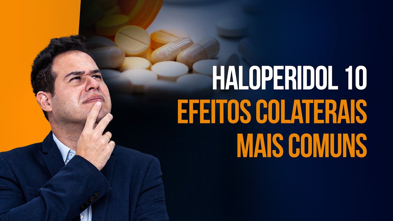 HALOPERIDOL: 10 EFEITOS COLATERAIS MAIS COMUNS | DR. LABINAS