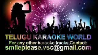 Telugu full karaoke song by world. please like and subscribe. for any
other track contact, : smileplease.vsc@gmail.com