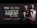 OFFICIAL TEASER FILOSOFI KOPI BEN JODY 13 JULI 17 Chicco Jerikho, Rio Dewanto, Luna Maya, Nadine A