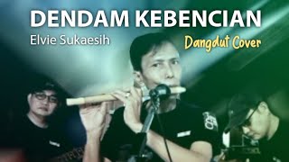 Dendam Kebencian | Elvie Sukaesih | Dangdut Cover