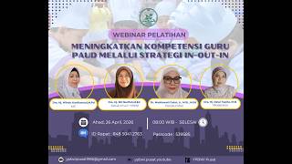 Webinar YPBWI Pusat Meningkatkan Kompetensi Guru PAUD Strategi In-Out-In bersama Dr Masitowati Apr26