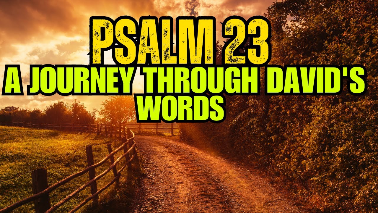 Psalm 23: A Journey Through David's Words #psalms #psalm23 - YouTube