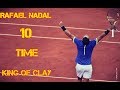 Rafael nadal  10th time king of clay 