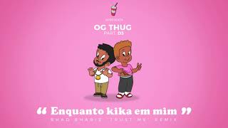 Watch Og Thug Enquanto Kika Em Mim feat D3 video