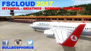 [FSX] LIVE STREAM | FLIGHT FLOG #15 | ISTANBUL - SKIATHOS - BODRUM - ISTANBUL | B738 | FSCLOUD