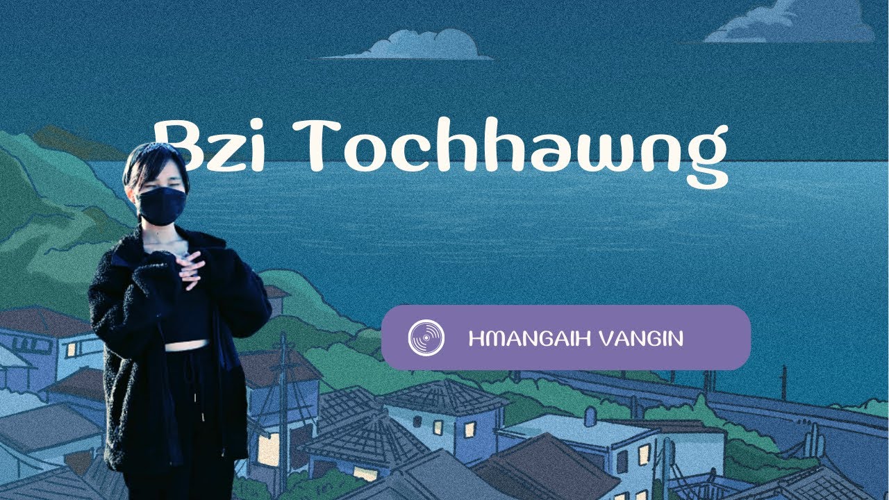 Bzi Tochhawng   Hmangaih Vangin Official Lyric Video