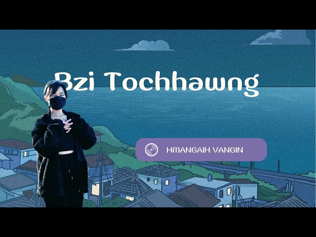 Bzi Tochhawng - Hmangaih Vangin (Official Lyric Video) class=