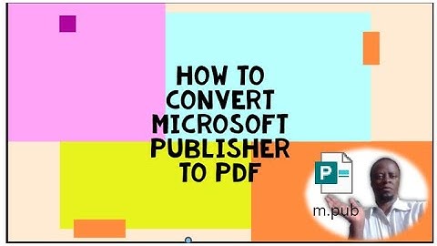 HOW TO CONVERT MICROSOFT PUBLISHER TO PDF  [TRY  IT NOW ]