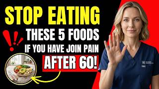 STOP Eating These 5 Foods If You Have Joint Pain After 60 — Doctor Warning