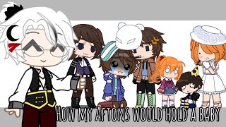 How my Aftons would hold a baby [FNaF Trend]