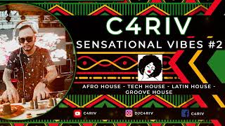 C4RIV - SENSATIONAL VIBES VOL  2 - PRIVATE PARTY ‐ AFRO HOUSE - DEP HOUSE - GROOVE HOUSE AND MORE.