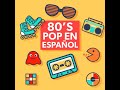 Pop Español 80,s - La edad de Oro