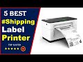 ✅ Top 5: Best Shipping Label Printer For Small Business 2021[Tested & Reviewed]