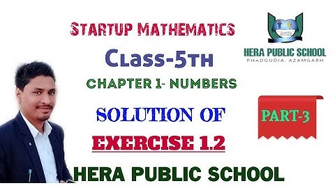 Startup Mathematics Class 5th Solution of EXERCISE 1.2 by Rashid Sir HERA PUBLIC SCHOOL PHADGUDI Azm