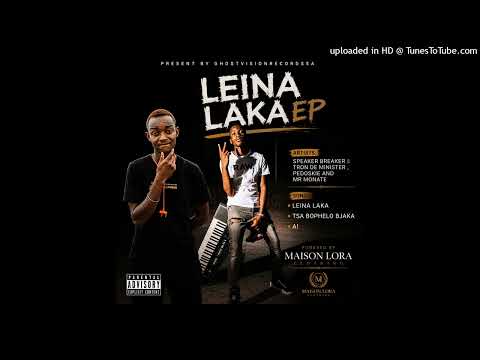 Speaker Breaker - Leina Laka ft Mr Monate & Tron De Minister (Official Audio)