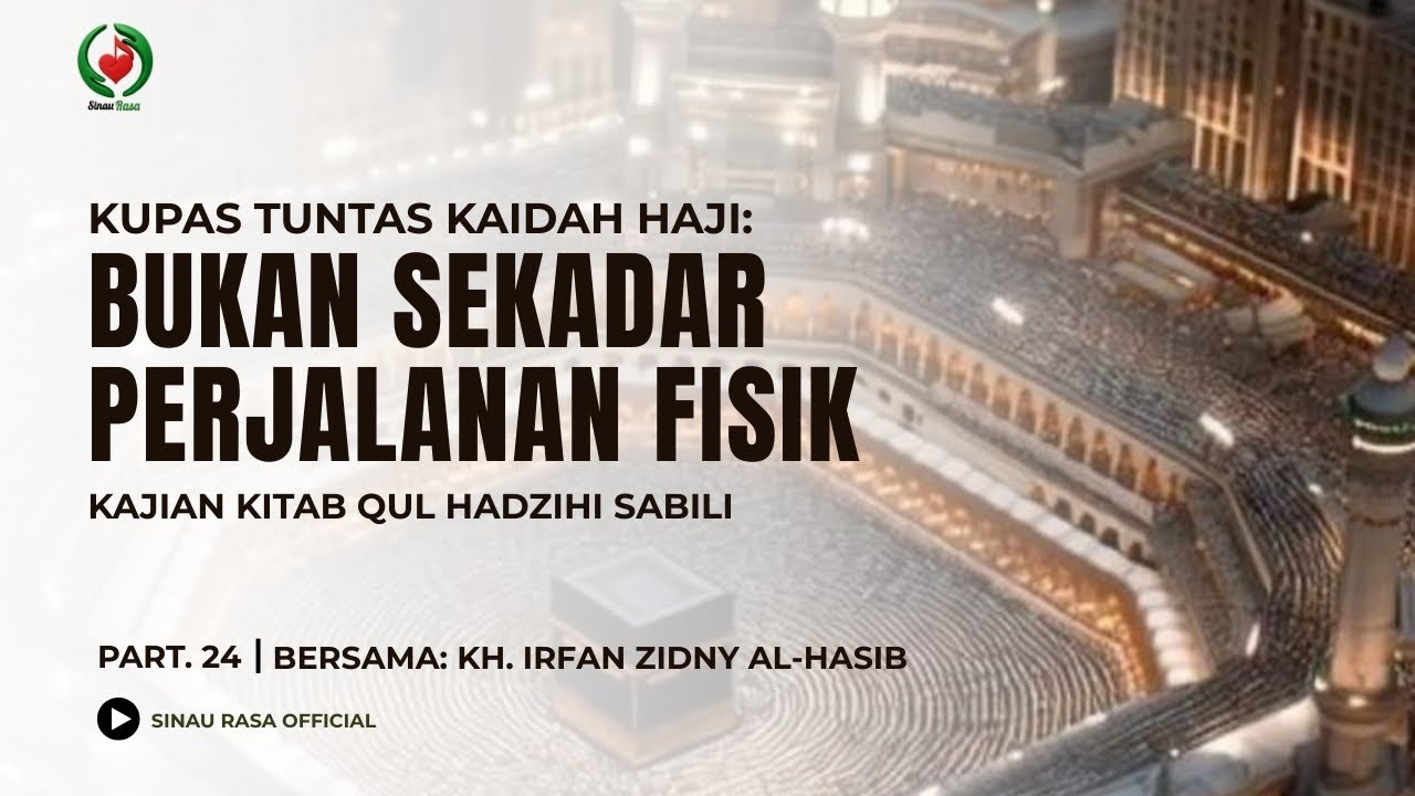 KAJIAN KITAB QUL HADZIHI SABILY (PART. 24) || SAYYID MUHAMMAD BIN ALAWI AL-MALIKI AL-HASANI