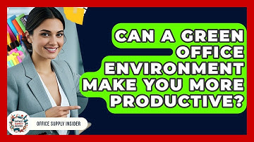 Can A Green Office Environment Make You More Productive? - Office Supply Insider
