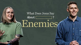 What does Jesus say about _________? | Enemies | Life Center Church