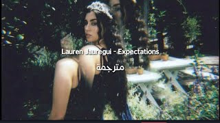 Lauren Jauregui - Expectations مترجمة