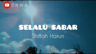 Download Lagu Selalu Sabar- Shiffah Harun (Lirik)