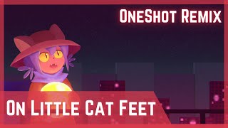 [OneShot Remix] Stormheart - On Little Cat Feet