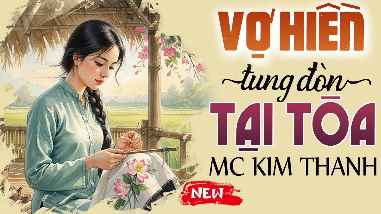Nghe Mà Thấm - VỢ HIỀN TUNG ĐÒN TẠI TÒA - Truyện đời thực hôn nhân gia đình 2025
