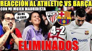 HINCHA del BARÇA REACCIONA al ATHLETIC 4-2 BARÇA con MI MUJER MADRIDISTA ¡ELIMINADOS de COPA!