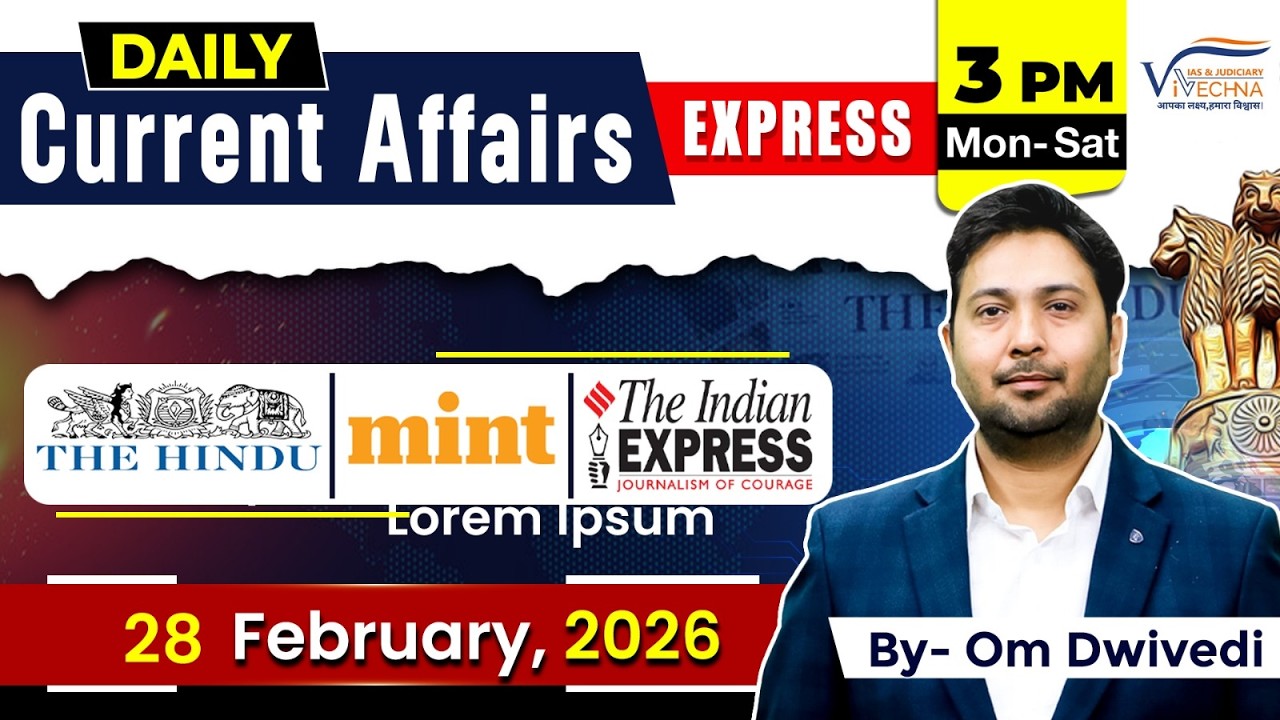 28 February Current affairs | Om Dwivedi Sir | Vivechna IAS Academy