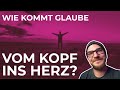 Muss der Glaube vom Kopf ins Herz? Kann man Gottes Liebe spüren?