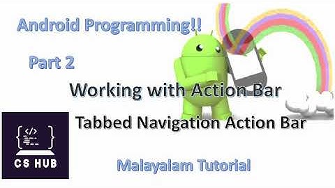 Working with Action Bar PART 2| Tabbed Navigation Action Bar | Malayalam Tutorial