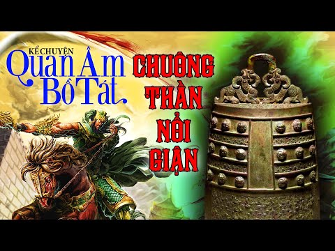 Video Kể chuyện Chuông Thần - Truyền thuyết Quán Thế Âm Bồ... - YouTube