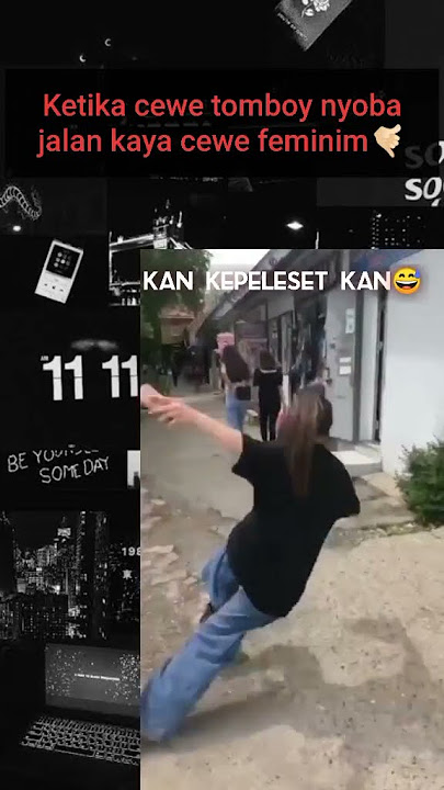 ketika cewe tomboy jalan kaya cewe feminim