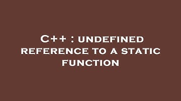 C++ : undefined reference to a static function