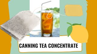 Home Canned Iced Tea Concentrate
