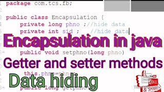 Encapsulation in java , getter and setter methods in java , Encapsulation  oops , oop , oops concept