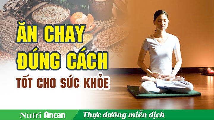 Ăn chay thế nào để đảm bảo sức khỏe