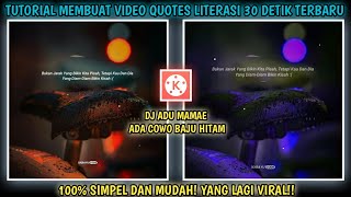 VIRAL!! Cara Membuat Video Quotes Literasi 30 Detik Di Kinemaster ||  Simpel Dan Mudah