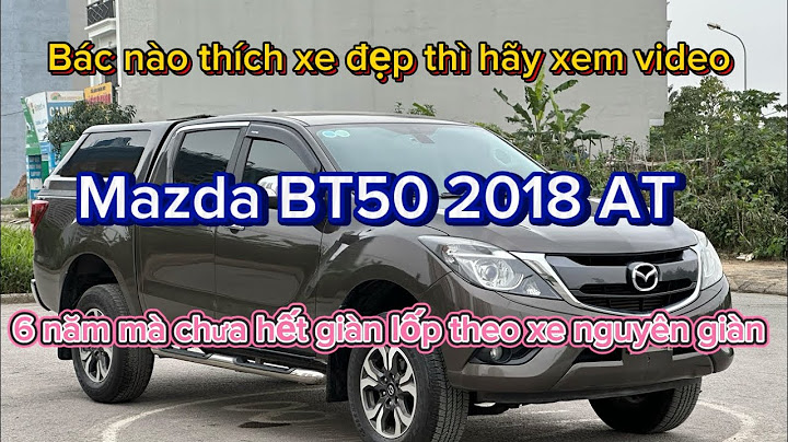 Bán tải mazda thùng sau đựng bao nhiêu kg năm 2024