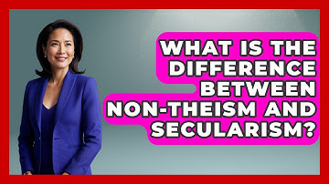 What Is the Difference Between Non-Theism and Secularism? - Learn About Atheism