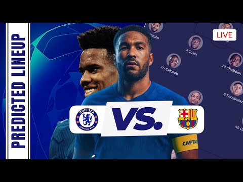Chelsea Vs Barca PREDICTED LINEUP Estevão Garnacho START Champions League 
